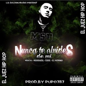 NUNCA TE OLVIDES DE MI (feat. EL JUEZ HIP HOP) (Explicit)