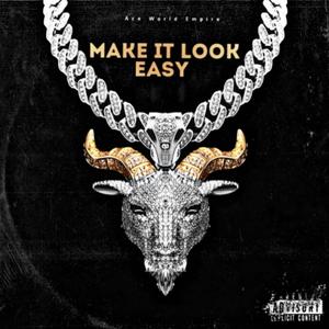 MAKE IT LOOK EASY (Explicit)