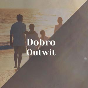 Dobro Outwit