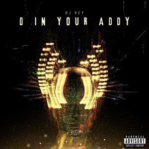 D in Your Addy (Explicit)