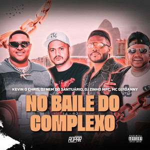 No Baile do Complexo (Explicit)
