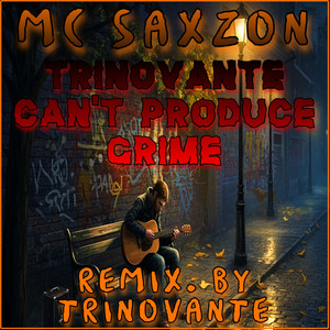Trinovante Can't Produce Grime (TrinoVante Remix|Explicit)