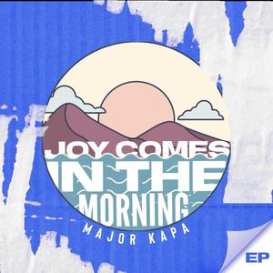 Joy Comes In The Morning