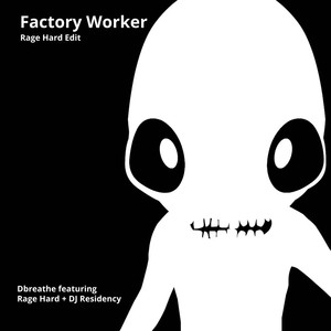 Factory Worker (Rage Hard Edit)