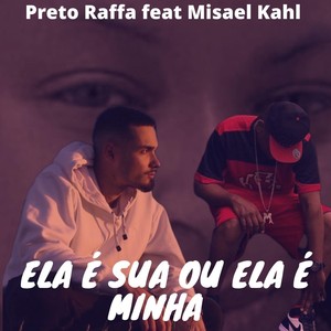 Ela É Sua ou Ela É Minha (feat. Misael Kahl)