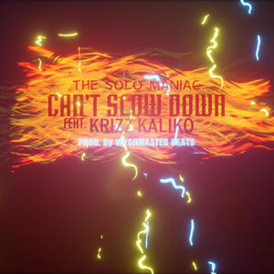 Can't Slow Down (feat. Krizz Kaliko) (Explicit)
