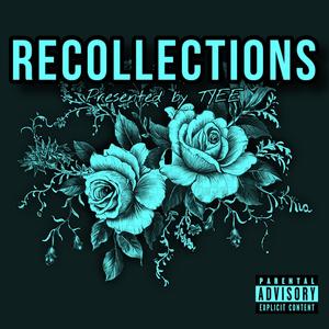 RECOLLECTIONS (Explicit)