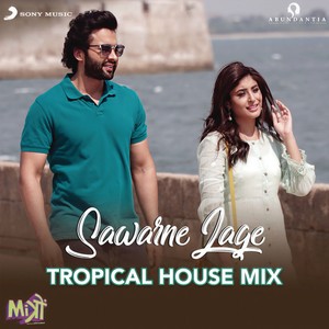 Sawarne Lage (Tropical House Mix|From 