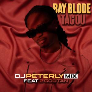Bay Blode Tag ou (feat. 2 Goutan)