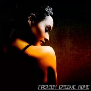 Fashion Groove Roma - Chill and Deep