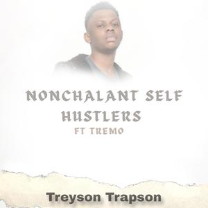 Nonchalant self hustlers (feat. Tremo) (Explicit)