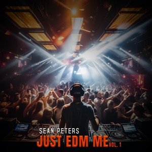 Just EDM Me,  Vol. 1