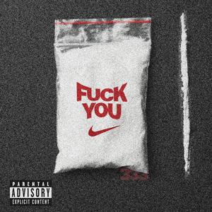 **** YOU (feat. SEÑORITA BELO) (Explicit)