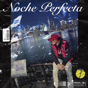 Noche Perfecta (Explicit)