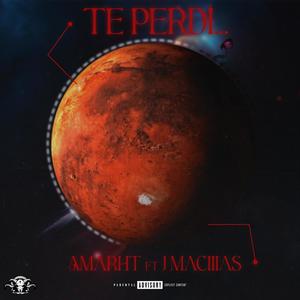 Te perdí... (feat. J MACIIIAS) [Explicit]