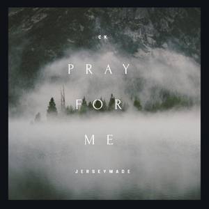 Pray For Me (Explicit)