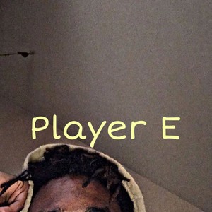 Player E  (feat. BiG FaKers) [Explicit]