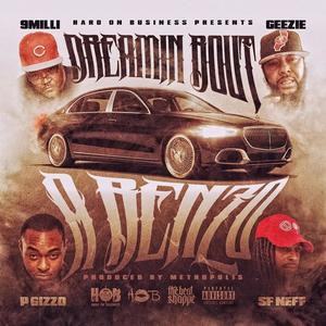 DREAMIN BOUT A BENZO (feat. GEEZIE, P GIZZO & SF NEFF) [Explicit]