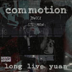 Commotion (feat. J3Wick) (long live yuan|Explicit)