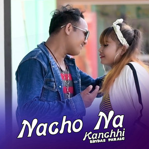 Nacho Na Kanchhi Bindas Parale