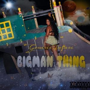 Bigman Thing (Explicit)