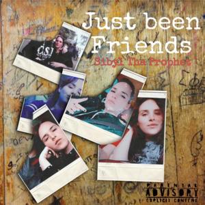 Just Been Friends (Explicit)