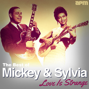 Love Is Strange - The Best Of Mickey & Sylvia