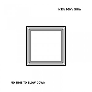 No Time To Slow Down