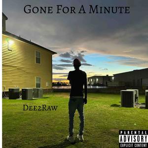 Gone For A Minute (Explicit)