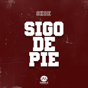 Sigo de Pie (Explicit)