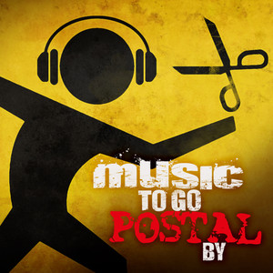 Music to Go Postal By (Explicit)