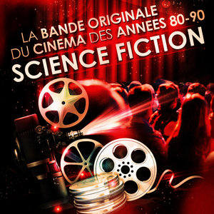 Films de science fiction - La bande originale du cinéma des années 80 et 90