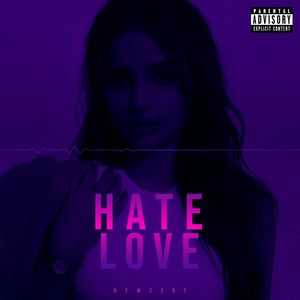 HATE LOVE (Explicit)