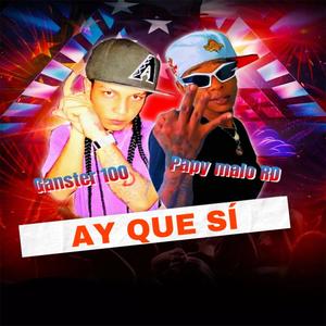 AY QUE SÍ (feat. Gaster 100)