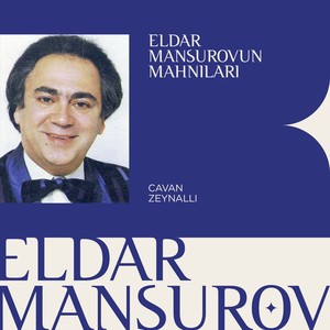 Eldar Mansurovun Mahnıları