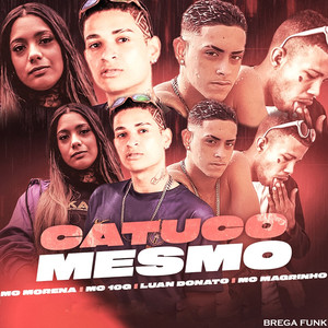 Catuco Mesmo (feat. Mc Magrinho) (Brega Funk) [Explicit]