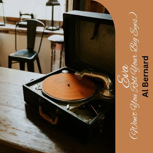 Eva (Won't You Roll Your Big Eyes)