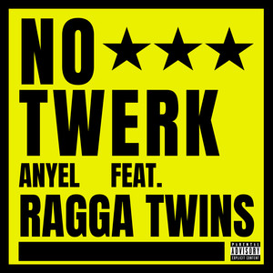 No Twerk (Explicit)