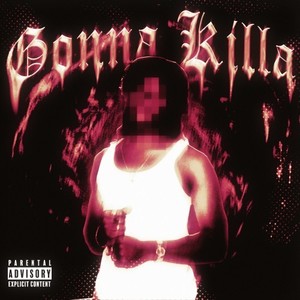 Gonna Killa (Explicit)