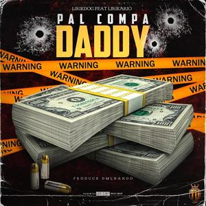 Pal compa daddy (feat. Lirikario) [Explicit]