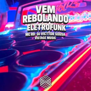 Vem Rebolando - Eletrofunk (Explicit)