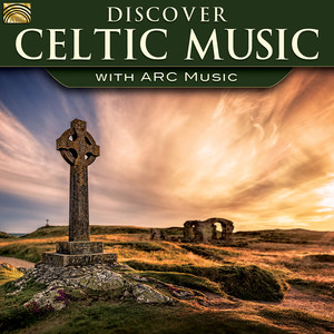 Celtic Discover Celtic Music - With Arc Music