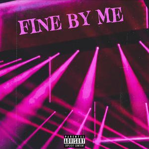 FINE BY ME (feat. NickNation, Devin Michael & JayMitch) [Explicit]