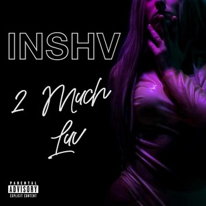 2 Much Luv (Explicit)