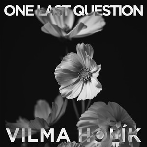 One Last Question