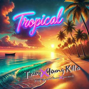 Tropical (feat. Young Killa) (Explicit)