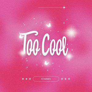 Too Cool (Explicit)