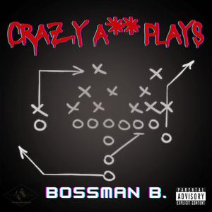 Crazy Ass Plays (Explicit)