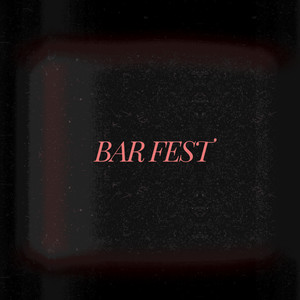 Bar Fest (Explicit)