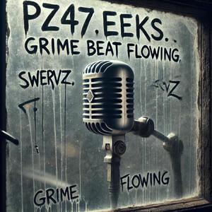 Grime Beat Flowing (feat. Eeks & Swervz) [Explicit]